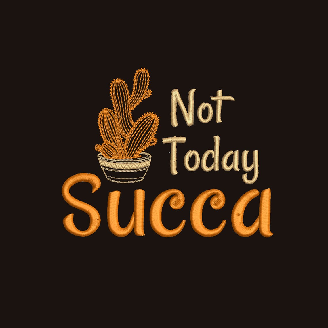 Not Today Succa Embroidery Not Today Succa Embroidery