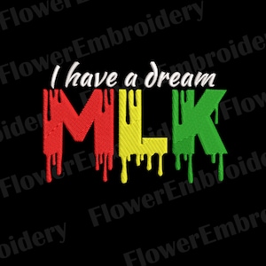 May include: A black background with the words "I have a dream" in white text above the word "MLK" in dripping red, yellow, and green letters.