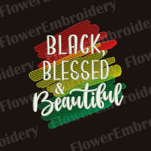Black, blessed and beautiful embroidery design African american embroidery Black woman are dope Black lives matter African embroidery design