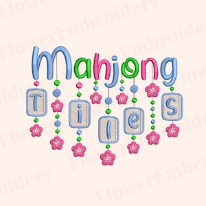 May include: An embroidery design featuring the text Mahjong Tiles in blue, green, and pink letters. The design includes hanging strings of small blue and green beads interspersed with pink flower shapes and rectangular tiles with letters.