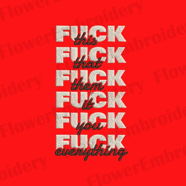 Fuck you embroidery design Funny Sayings embrroidery Brother embroidery designs PES Fuck this, that, them, it, you, everything design