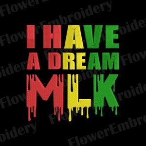 May include: Red, yellow, and green dripping letters spelling "I HAVE A DREAM MLK" on a black background.