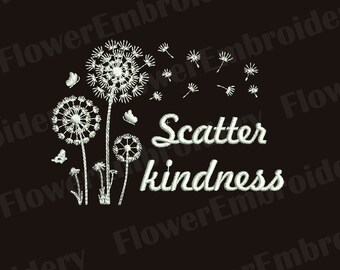 Dandelion Embroidery Design: Scatter Kindness, Wildflower Machine Embroidery (3 Sizes)