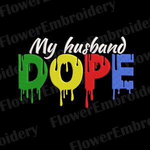 My husband dope machine embroidery Dripping dope Wife and husband Juneteenth 1865 embroidery African American embroidery Black lives matter