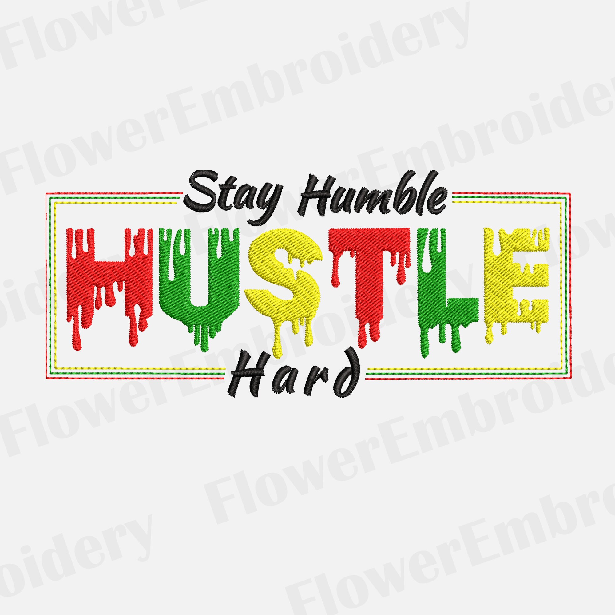 Stay Humble Hustle Hard Machine Embroidery Dripping Dope Design ...