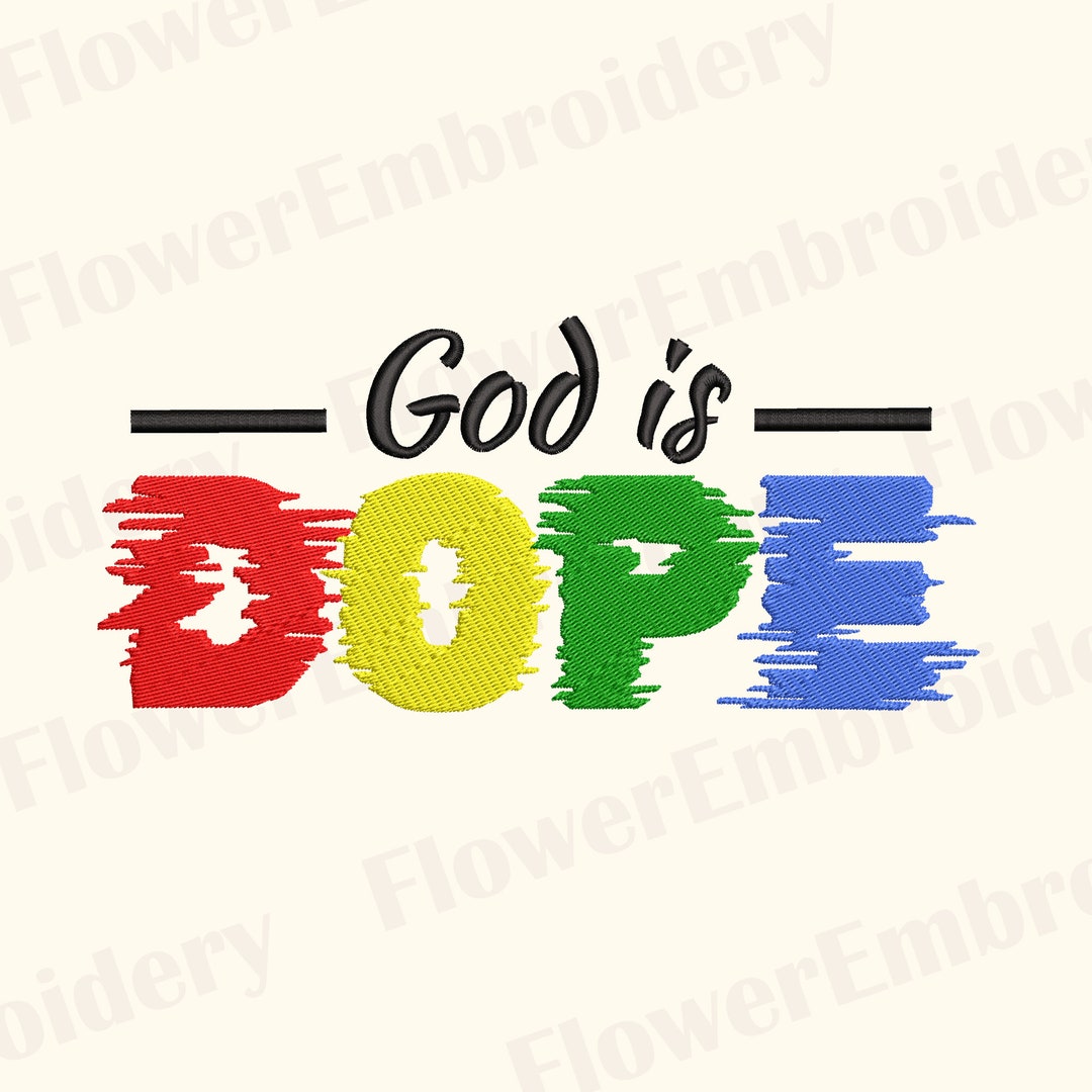 Dope is God Machine Embroidery Design Dripping Dope Design