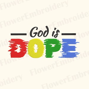 Dope is God machine embroidery design Dripping Dope design Juneteenth 1865 embroidery African American embroidery Black lives matter