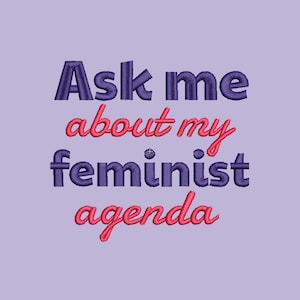 Pregúntame sobre mi diseño de bordado de agenda feminista Bordado feminista Frases motivadoras Diseños de bordado digital Bordado feminista