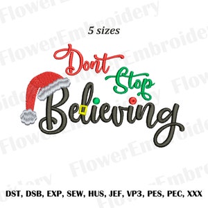 Dont stop believing design Santa embroidery design Christmas embroidery pes designs Embroidery designs pes4x4 Brother embroidery designs