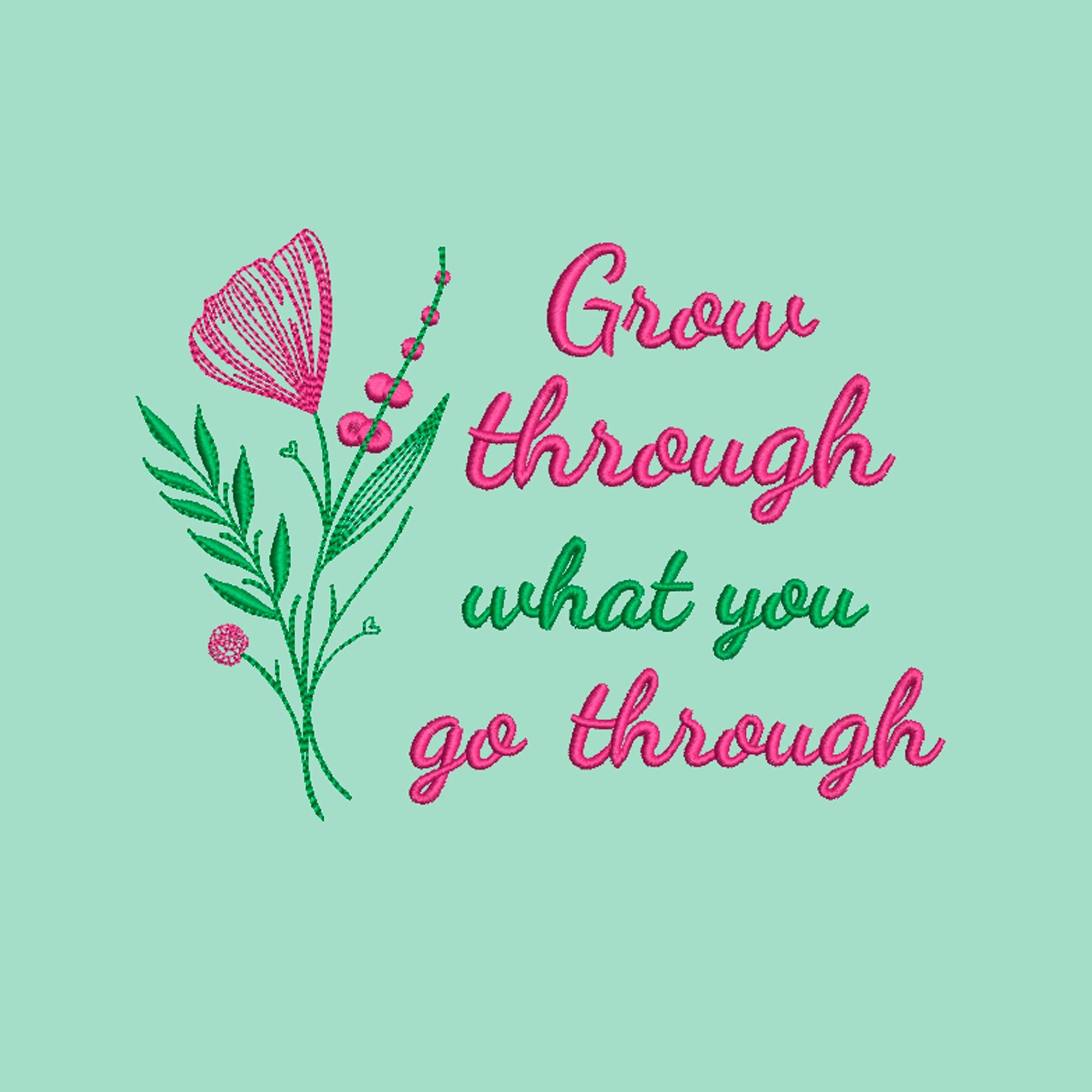 Grow Through What You Go Through Embroidery Design Quote Etsy