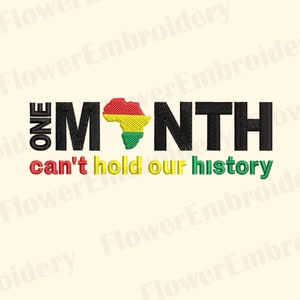 May include: Black text on a white background reads "ONE MONTH can't hold our history". A red, yellow, and green outline of the continent of Africa is between the words "ONE" and "MONTH".