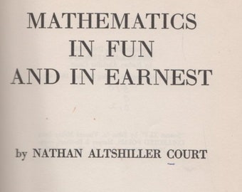 Mathematics in Fun and in Earnest by Nathan A. Court  1962 used library hardback book