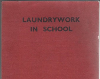 Laundarywork in School by Henney and Byett 1936 Red Book First Published