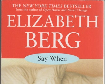 Say When Novel by Elizabeth Berg 2003 Paperback
