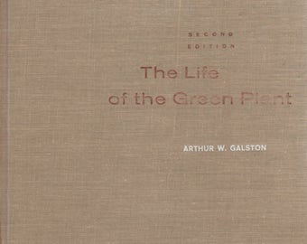 The Life of The Green Plant Second Edition by Arthur W. Galston 1964 Hardback Book Foundations of Modern Biology Series