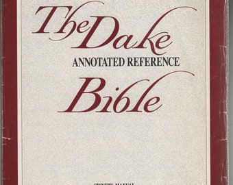 The Dake Annotated Reference Bible Old & New Testaments of theAuthorized or King James version Text Concordance by Finis Jennings Dake