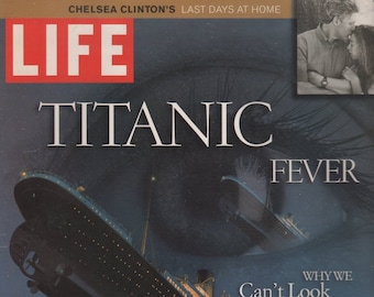 Life Magazine Titanic Fever June 1997 Why We Can&#39;t look Away From Danger