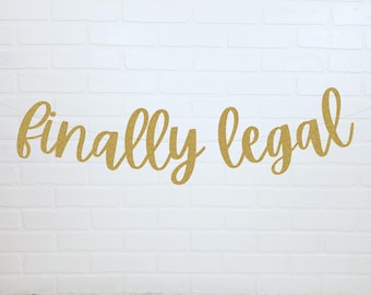 Finally Legal 21st Birthday | Finally Legal Banner | 21st Birthday Banner |