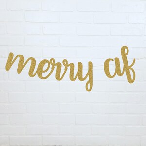 Merry AF Banner | Merry Christmas Sign | Merry & Bright | Funny Christmas Decorations | Glitter Christmas Banner