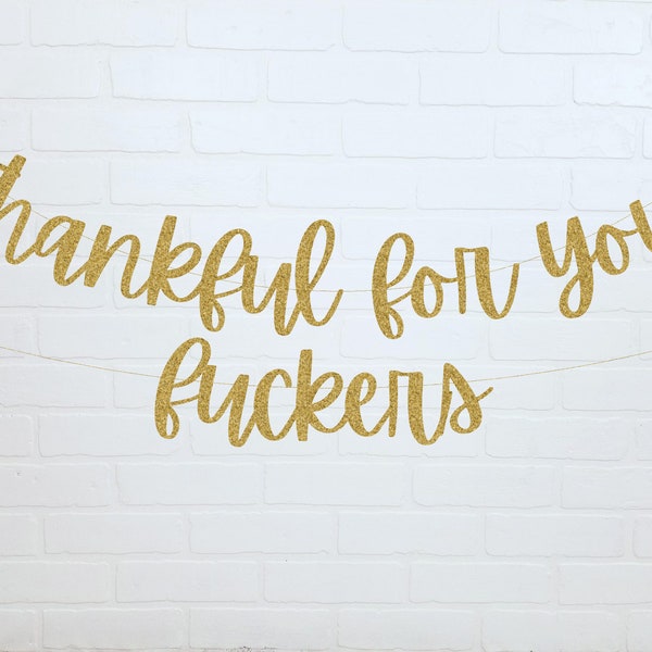 Thanksgiving Banner | Friendsgiving | Funny Thankful For You | Thanksgiving Decorations