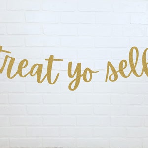 Treat Yo Self | Wedding Banner | Bridal Shower Decorations