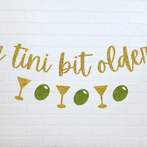 A Tini Bit Older Birthday | 30th Birthday Decorations | Martini Birthday Decorations | 40th Birthday | 50th Birthday