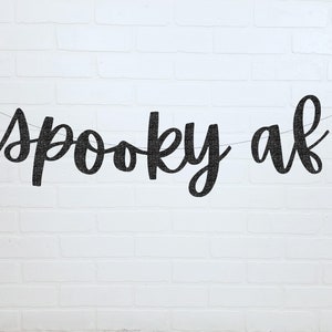 Spooky AF Banner | Spooky AF Halloween | Funny Halloween Banner | Halloween Party Decorations | Halloween AF | Scared af Banner | Halloween