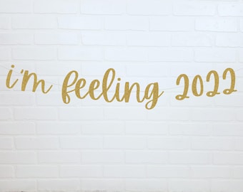 New Years Eve Decorations | Feeling 2022 Banner | NYE Decorations | 2022 New Years Sign