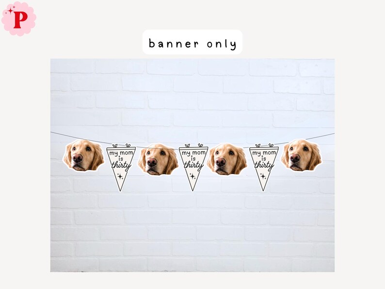 May include: A decorative banner featuring alternating cutouts of a golden retriever dog's face and white triangular pennants. Each pennant displays the black text "my mom is thirty" with a small star icon. The pieces are strung together on a thin cord.