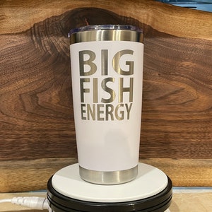 Big Fish Energy Personalized Custom Engraved Tumbler. Laser Engraved Stainless Steel Cup. image 1