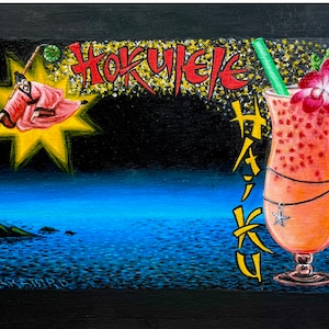 May include: A painting of a tropical cocktail with a pink flower garnish and a star charm on the glass. The background is a dark blue ocean with a yellow star and a figure in the distance. The text "HOKUILELE" is written in red and yellow letters.