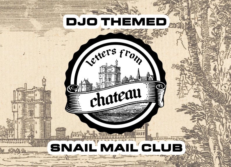 May include: A black and white circular graphic design featuring a castle illustration with the text letters from chateau inside a ribbon banner. The words DJO THEMED and SNAIL MAIL CLUB are printed in black text on white rectangular backgrounds.