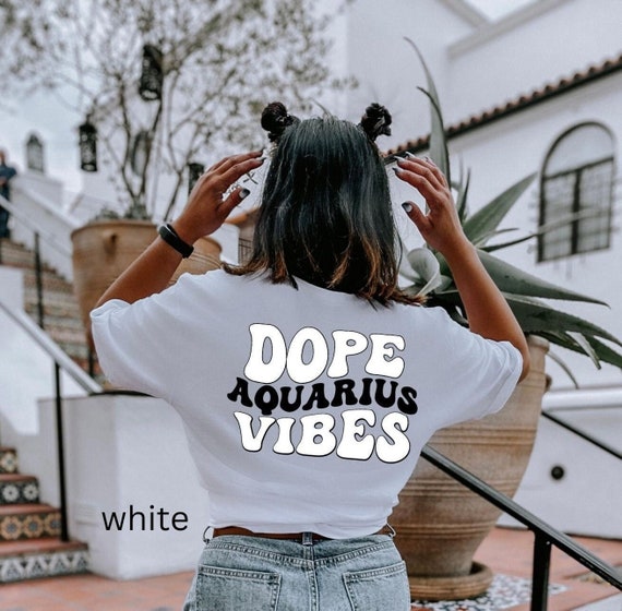 Dope Aquarius Vibes T-shirt Aquarius Shirt Cute T-shirt - Etsy Hong