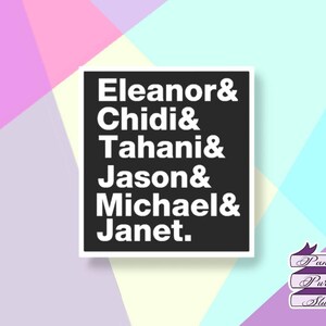 Eleanor & Chidi Tahani Jason Michael Janet Aufkleber