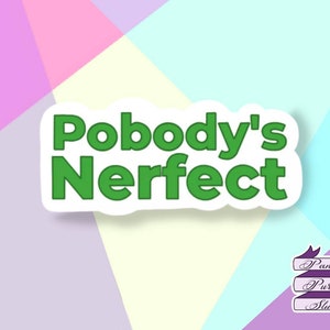 Pobodys Nerfect-Aufkleber