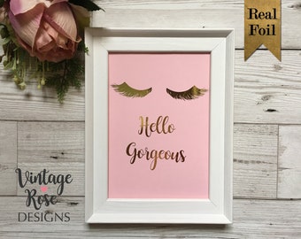 Hello Gorgeous Eyelashes Print, Pink and Gold Decor, Bedroom Accessories, Gold Quote Print, Wall Art, Bedroom Decor Gift ,  Home Decor Gift,