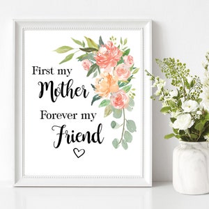 First My Mother Forever My Friend Print, Mothers Day Gift, Gift for Mum, Mom Quote, Watercolour ...