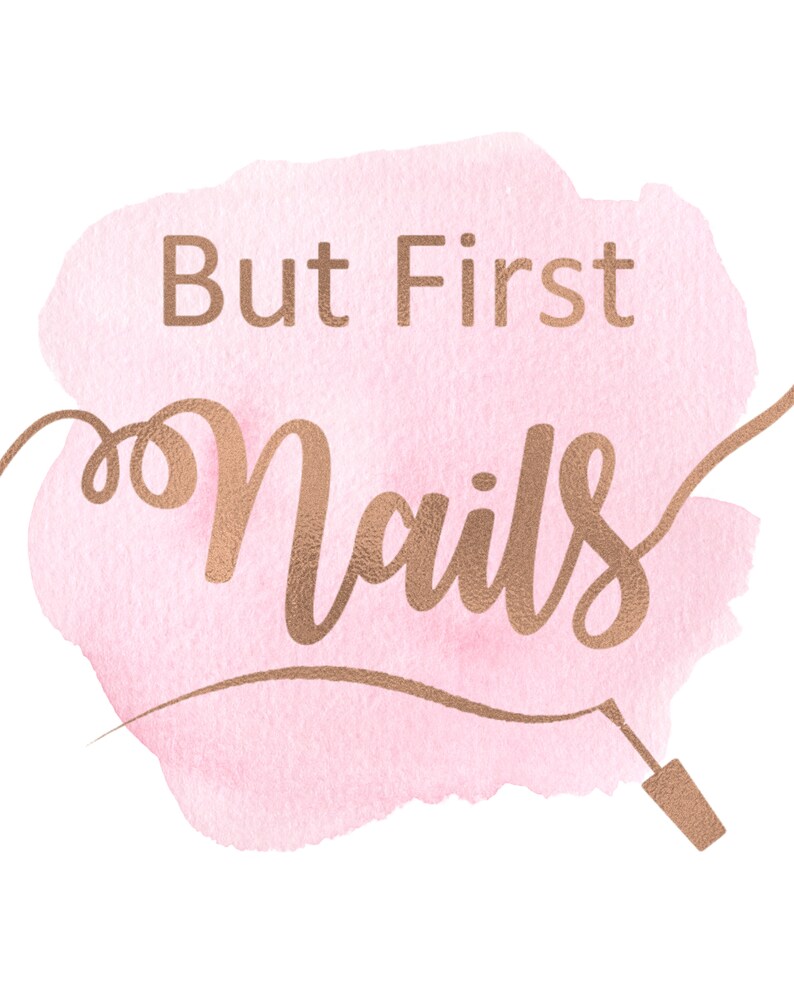 Pink Watercolour Rose Gold Print but First Nails Quote Gold Etsy UK