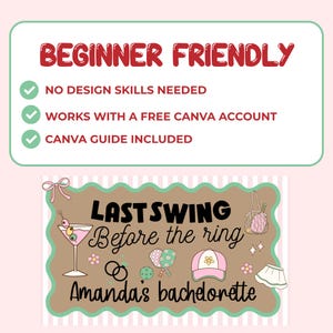 May include: A pink and white graphic design with the text "BEGINNER FRIENDLY" and "LAST SWING Before the ring Amanda's bachelorette". Includes illustrations of a cocktail, rings, a hat, and a skirt.