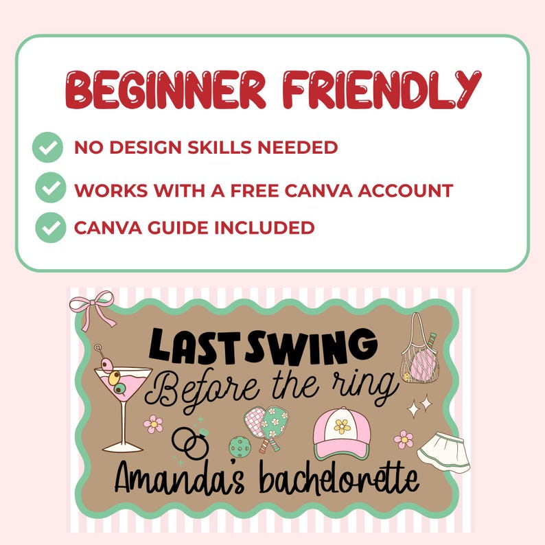 May include: A pink and white graphic design with the text "BEGINNER FRIENDLY" and "LAST SWING Before the ring Amanda's bachelorette". Includes illustrations of a cocktail, rings, a hat, and a skirt.
