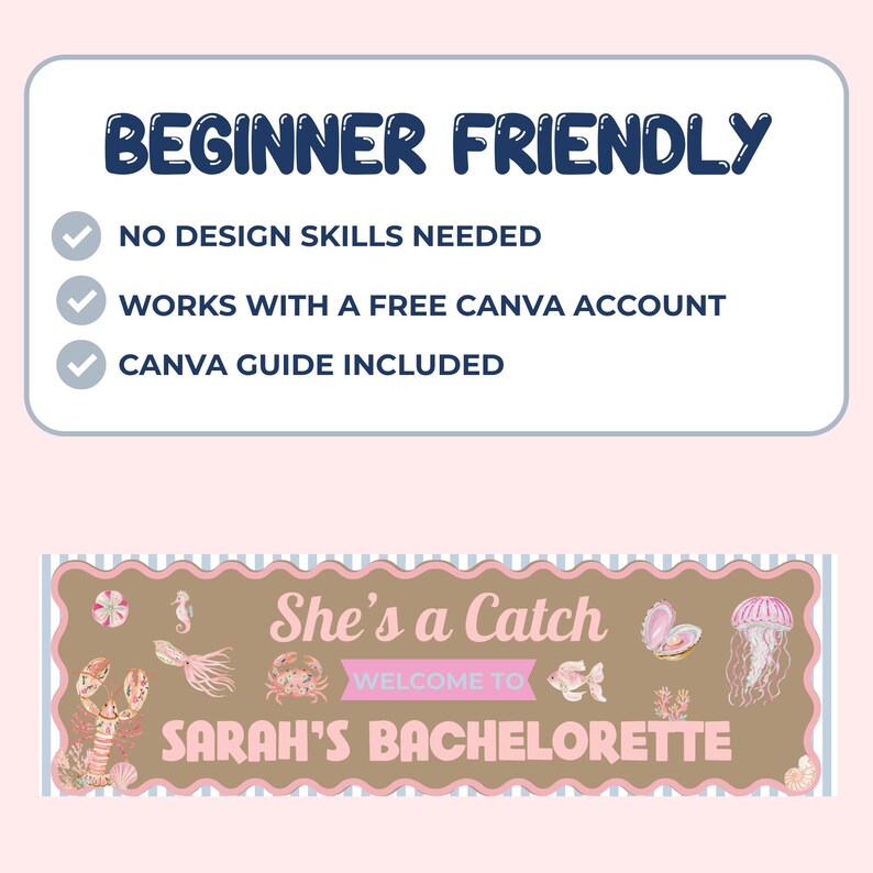 K&ouml;nnte beinhalten: Banner mit dem Text &bdquo;BEGINNER FRIENDLY&ldquo; und Aufz&auml;hlungspunkten: &bdquo;NO DESIGN SKILLS NEEDED&ldquo;, &bdquo;WORKS WITH A FREE CANVA ACCOUNT&ldquo; und &bdquo;CANVA GUIDE INCLUDED&ldquo;. Darunter steht auf einem Banner &bdquo;She's a Catch&ldquo; und &bdquo;SARAH'S BACHELORETTE&ldquo; mit Meereskreaturen-Illustrationen.