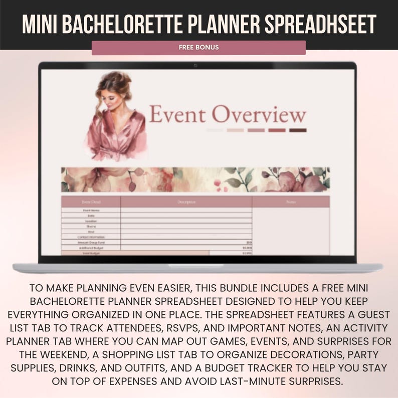 May include: A laptop displays a mini bachelorette planner spreadsheet. The screen shows an event overview with a floral design and text. The top of the screen reads "MINI BACHELORETTE PLANNER SPREADHSEET" and "FREE BONUS".