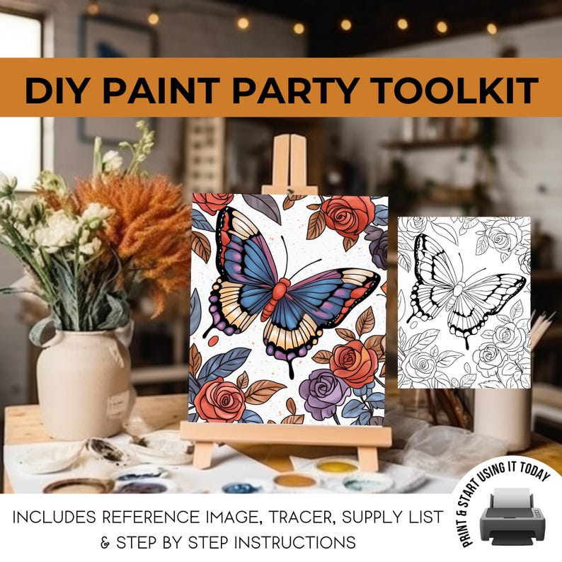 May include: DIY paint party toolkit with a butterfly and floral design. Includes a reference image, tracer, supply list, and step-by-step instructions. Print & start using it today.