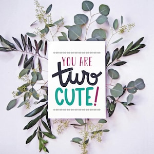 2nd Birthday Card, “You Are Two Cute” [ blank greeting card | printable | instant download | toddlers | kids ]
