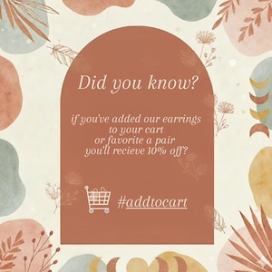 May include: An image with a warm, neutral color palette featuring text that reads "Did you know?" and "#addtocart". The text promotes a 10% discount on earrings when added to the cart or favorited.