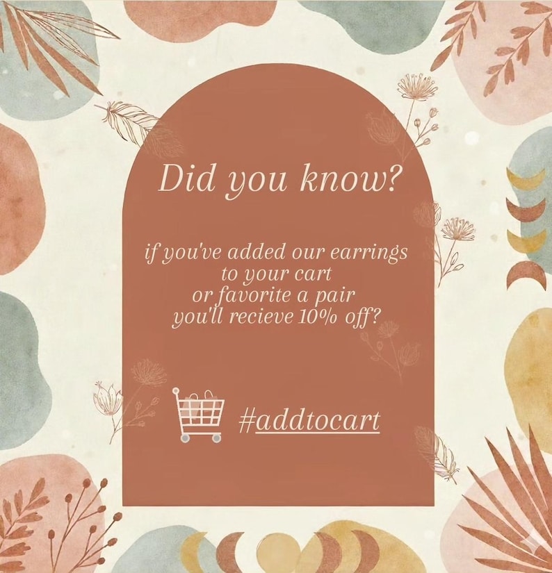 May include: An image with a warm, neutral color palette featuring text that reads "Did you know?" and "#addtocart". The text promotes a 10% discount on earrings when added to the cart or favorited.