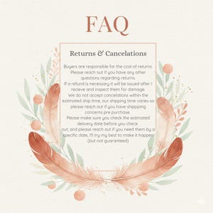 May include: A beige-colored FAQ page with the text "FAQ" in a rust-colored font. The page includes information on returns and cancellations, surrounded by watercolor feathers and foliage.