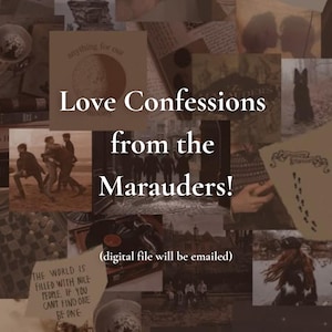 以下が含まれることがあります： セピアトーンのコラージュで、白い文字で「Love Confessions from the Marauders!」と書かれています。この画像には、さまざまなヴィンテージスタイルの写真やテキスト要素が組み込まれており、ノスタルジックで芸術的な構成になっています。