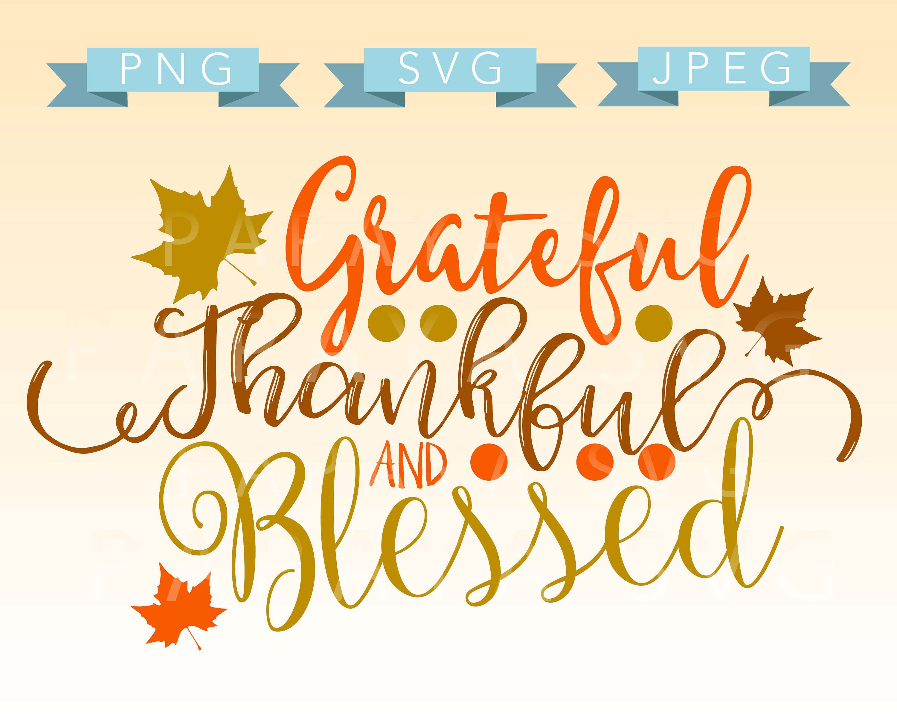 Grateful Thankful and Blessed Cut File SVG PNG JPEG | Etsy