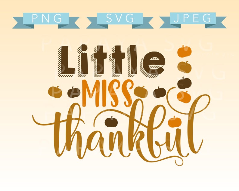 autumn fall pumpkin Sihouette Cameo girl PNG brown Cricut November JPEG thanksgiving SVG Little Miss Thankful Cut File Vector